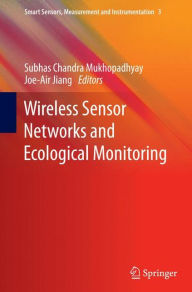 Title: Wireless Sensor Networks and Ecological Monitoring, Author: Subhas C Mukhopadhyay