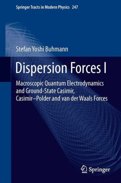 Dispersion Forces I: Macroscopic Quantum Electrodynamics and Ground-State Casimir, Casimir-Polder van der Waals