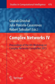 Title: Complex Networks IV: Proceedings of the 4th Workshop on Complex Networks CompleNet 2013, Author: Gourab Ghoshal