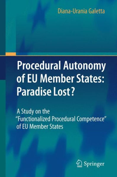 Procedural Autonomy of EU Member States: Paradise Lost?: A Study on the "Functionalized Competence" States