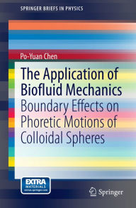 Title: The Application of Biofluid Mechanics: Boundary Effects on Phoretic Motions of Colloidal Spheres, Author: Po-Yuan Chen
