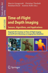 Title: Time-of-Flight and Depth Imaging. Sensors, Algorithms and Applications: Dagstuhl Seminar 2012 and GCPR Workshop on Imaging New Modalities, Author: Marcin Grzegorzek