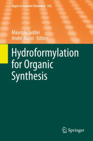 Title: Hydroformylation for Organic Synthesis, Author: Maurizio Taddei