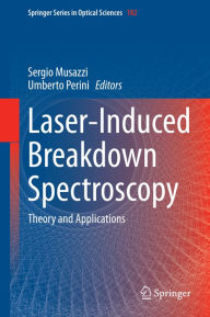 Title: Laser-Induced Breakdown Spectroscopy: Theory and Applications, Author: Sergio Musazzi