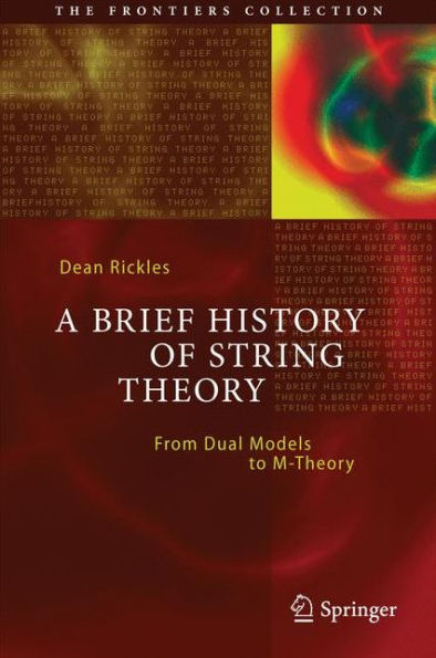 A Brief History of String Theory: From Dual Models to M-Theory