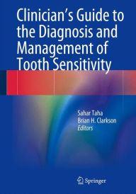 Title: Clinician's Guide to the Diagnosis and Management of Tooth Sensitivity, Author: Sahar Taha