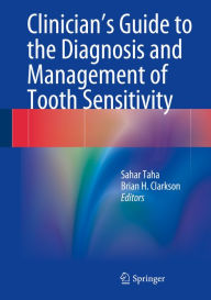 Title: Clinician's Guide to the Diagnosis and Management of Tooth Sensitivity, Author: Sahar Taha