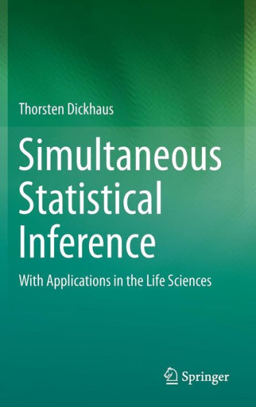 Simultaneous Statistical Inference: With Applications in the Life Sciences