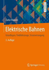 Free ebooks download doc Elektrische Bahnen: Grundlagen, Triebfahrzeuge, Stromversorgung 9783642452260 (English literature) 