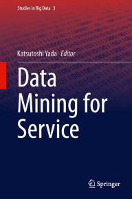 Title: Data Mining for Service, Author: Katsutoshi Yada