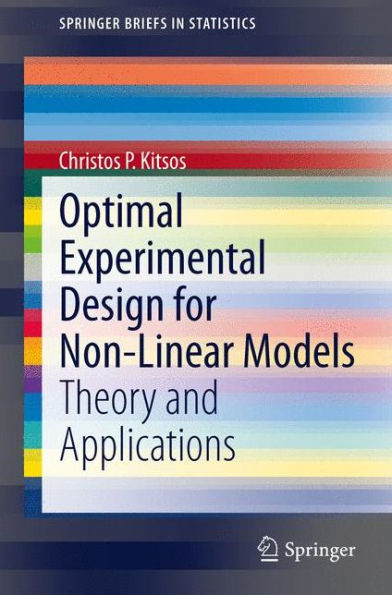 Optimal Experimental Design for Non-Linear Models: Theory and Applications