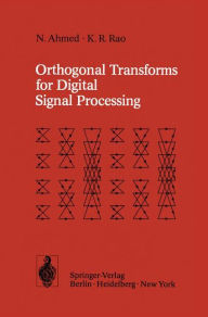 Title: Orthogonal Transforms for Digital Signal Processing, Author: N. Ahmed