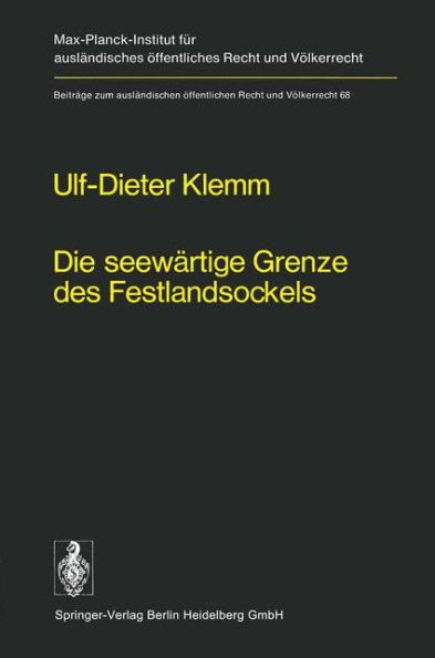 Die seewï¿½rtige Grenze des Festlandsockels: Geschichte, Entwicklung und lex lata eines seevï¿½lkerrechtlichen Grundproblems
