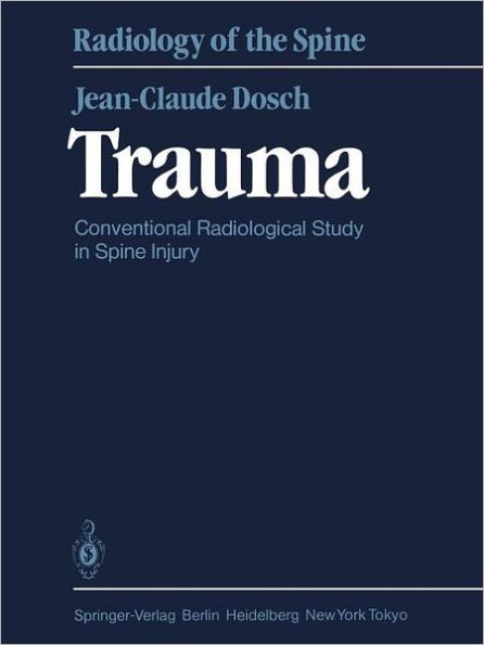 Trauma: Conventional Radiological Study in Spine Injury / Edition 1