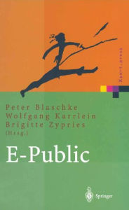 Title: E-Public: Strategien und Potenziale des E- und Mobile Business im öffentlichen Bereich, Author: P. Blaschke