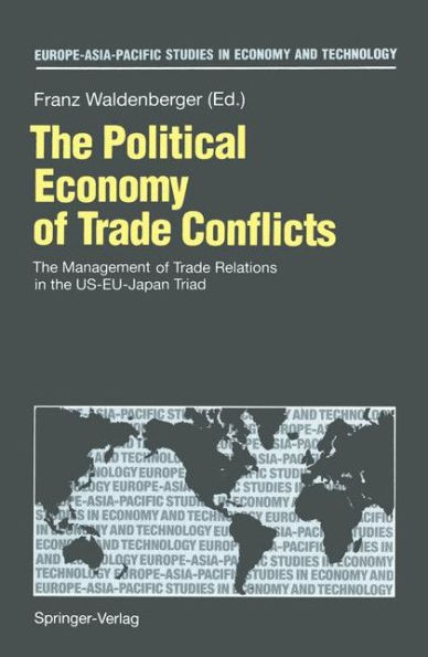 The Political Economy of Trade Conflicts: The Management of Trade Relations in the US-EU-Japan Triad