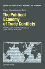 The Political Economy of Trade Conflicts: The Management of Trade Relations in the US-EU-Japan Triad