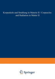 Title: Corpuscles and Radiation in Matter II / Korpuskeln und Strahlung in Materie II, Author: R. Kollath