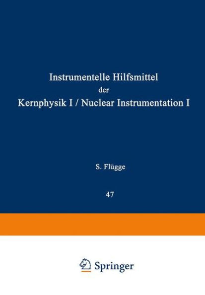 Nuclear Instrumentation I / Instrumentelle Hilfsmittel der Kernphysik I