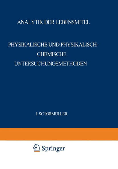 Analytik der Lebensmittel: Physikalische und Physikalisch-Chemische Untersuchungsmethoden