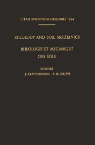 Title: Rheology and Soil Mechanics / Rhéologie et Mécanique des Sols: Symposium Grenoble, April 1-8, 1964 / Symposium Grenoble, 1Er-8 Avril 1964, Author: J. Kravtchenko