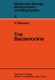 Title: The Bacteriocins, Author: Peter Reeves