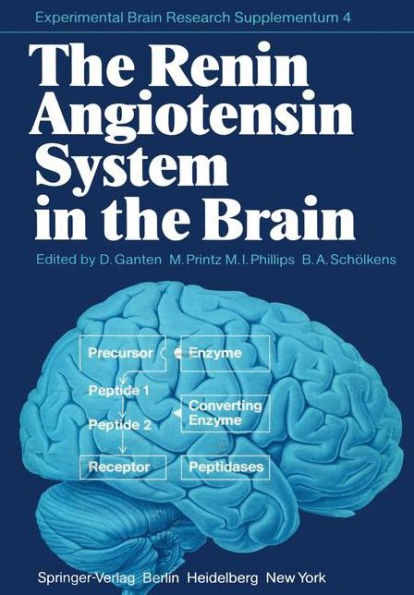 The Renin Angiotensin System in the Brain: A Model for the Synthesis of Peptides in the Brain / Edition 1