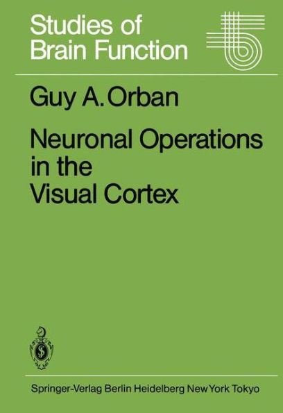 Neuronal Operations in the Visual Cortex / Edition 1