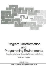 Title: Program Transformation and Programming Environments: Report on a Workshop, Munich, Germany, 12 to 16 September 1983, Author: F.L. Bauer