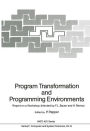 Program Transformation and Programming Environments: Report on a Workshop, Munich, Germany, 12 to 16 September 1983
