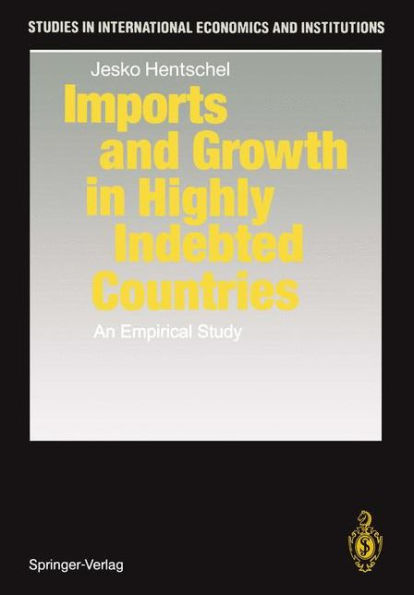 Imports and Growth in Highly Indebted Countries: An Empirical Study / Edition 1