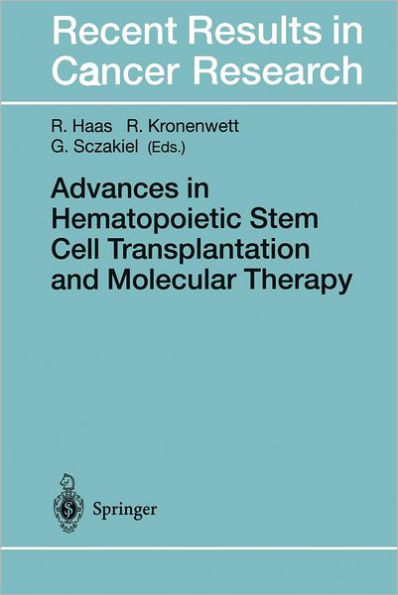 Advances in Hematopoietic Stem Cell Transplantation and Molecular Therapy / Edition 1