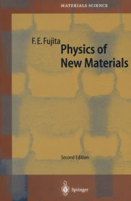 Title: Physics of New Materials, Author: Francisco E. Fujita