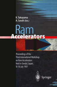 Title: Ram Accelerators: Proceedings of the Third International Workshop on Ram Accelerators Held in Sendai, Japan, 16-18 July 1997, Author: Kazuyoshi Takayama