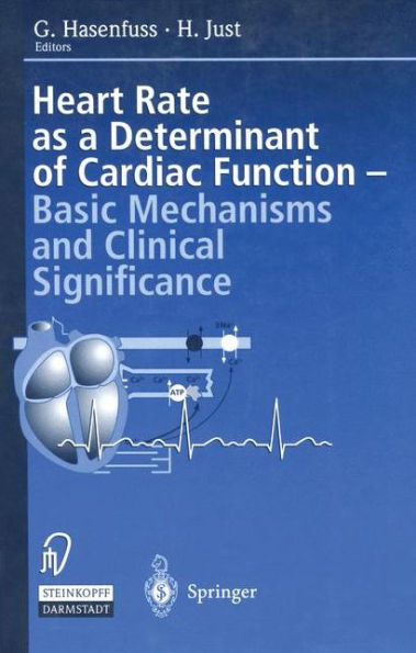 Heart rate as a determinant of cardiac function: Basic mechanisms and clinical significance / Edition 1