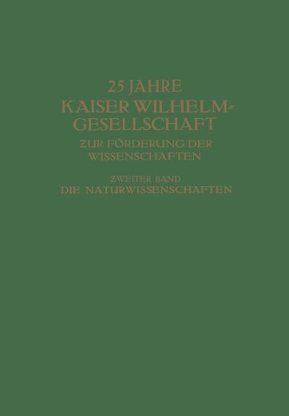 25 Jahre Kaiser Wilhelm-Gesellschaft zur Förderung der Wissenschaften: ?weiter Band