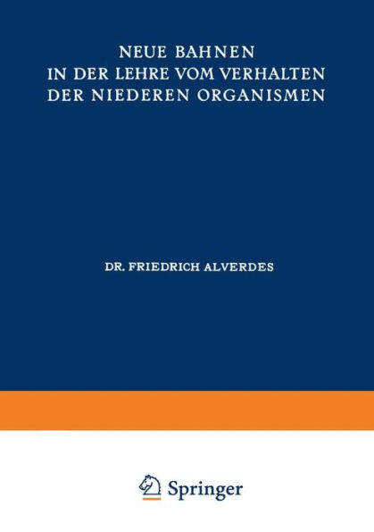 Neue Bahnen in der Lehre vom Verhalten der Niederen Organismen