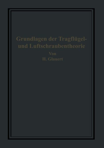 Die Grundlagen der Tragflügel- und Luftschraubentheorie