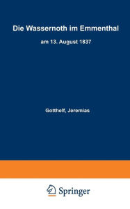 Title: Die Wassernoth im Emmenthal am 13. August 1837, Author: Jeremias Gotthelf