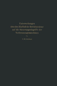 Title: Untersuchungen ï¿½ber den Einfluï¿½ der Betriebswï¿½rme auf die Steuerungseingriffe der Verbrennungsmaschinen, Author: Gïldner; C. H. Gïldner; C. H.