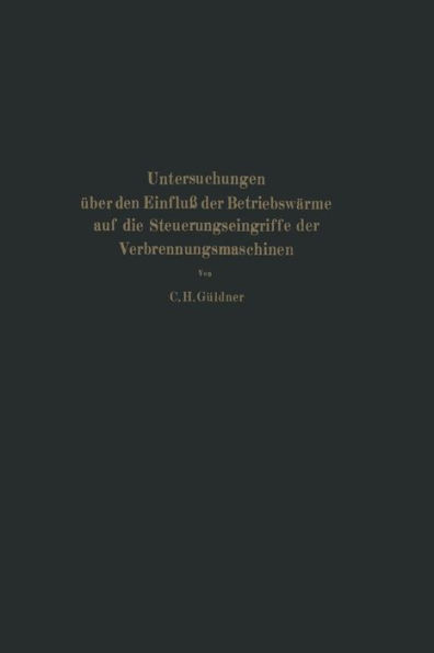 Untersuchungen ï¿½ber den Einfluï¿½ der Betriebswï¿½rme auf die Steuerungseingriffe der Verbrennungsmaschinen