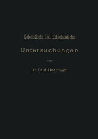 Title: Koloristische und textilchemische Untersuchungen, Author: Paul Heermann