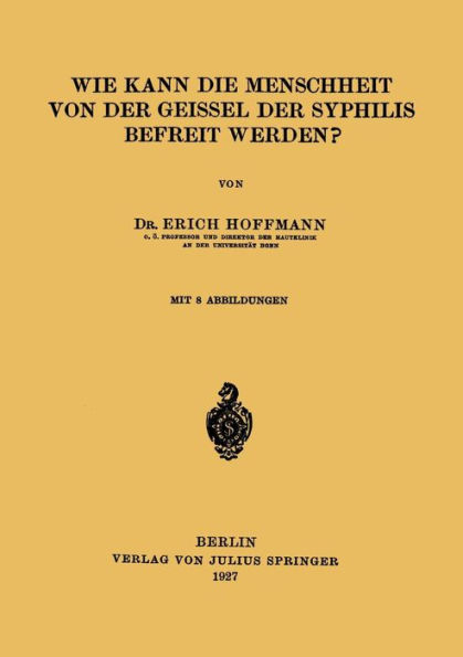 Wie Kann die Menschheit von der Geissel der Syphilis Befreit Werden?