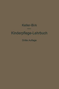 Title: Kinderpflege-Lehrbuch, Author: Arthur Keller