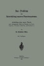Das Problem der Entwicklung unseres Planetensystems: Aufstellung einer neuen Theorie nach vorhergehender Kritik der Theorien von Kant, Laplace, Poincaré, Moulton, Arrhenius u. a.