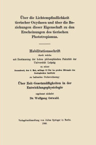 Title: Über die Lichtempfindlichkeit tierischer Oxydasen und über die Beziehungen dieser Eigenschaft zu den Erscheinungen des tierischen Phototropismus, Author: Wolfgang Ostwald