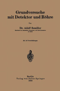 Title: Grundversuche mit Detektor und Rï¿½hre, Author: Adolf Semiller