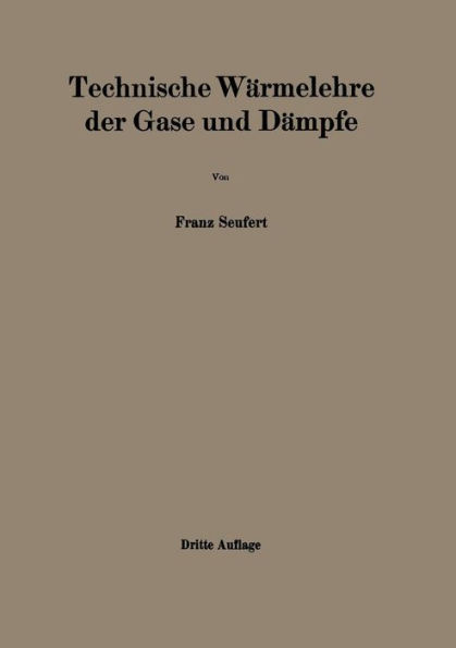 Technische Wï¿½rmelehre der Gase und Dï¿½mpfe: Eine Einfï¿½hrung fï¿½r Ingenieure und Studierende