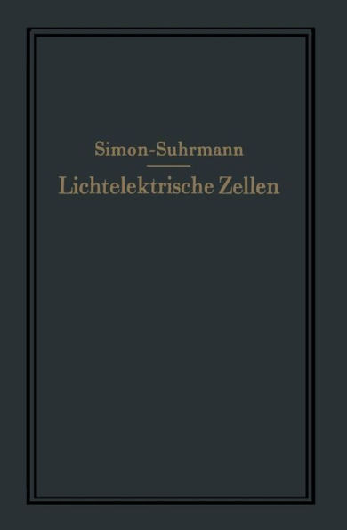 Lichtelektrische Zellen und ihre Anwendung