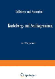 Title: Indizieren und Auswerten von Kurbelweg- und Zeitdiagrammen, Author: A. Wagener